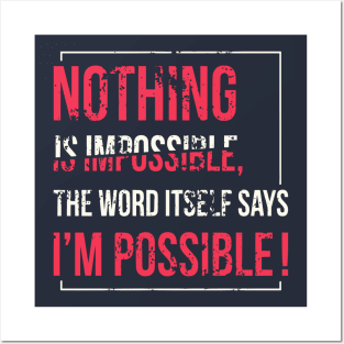Nothing is impossible Posters and Art